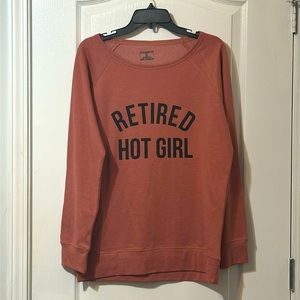 Retired Hot Girl sweatshirt